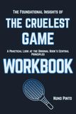 The Cruelest Game The Foundational Insights of The Cruelest Game: A Practical Look at the Original Book's Central Principles