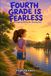 Fourth Grade Is Fearless
