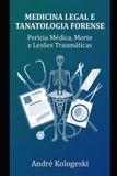 Medicina Independently Published Série 15 - Medicina Legal e Tanatologia Forense Paperback