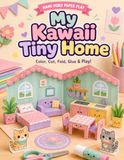 My Kawaii Tiny Home: Color, Cut, Fold, Glue & Play!