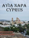 Ayia Napa, Cyprus: A Collection of 40 Scenic Photographs Showcasing the Ayia Napa, Cyprus