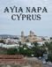Ayia Napa, Cyprus: A Collection of 40 Scenic Photographs Showcasing the Ayia Napa, Cyprus