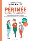 Périnée, arrêtez le massacre !: 31555