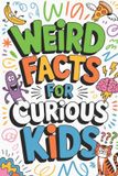 Weird Libri GmbH Weird Facts for Curious Kids Paperback