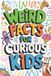Weird Libri GmbH Weird Facts for Curious Kids Paperback