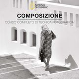 Composizione. White Star Composizione. Corso completo di tecnica fotografica Paperback