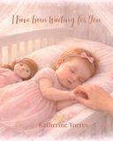 Independently Published I Have Been Waiting for You