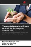 Thermotolerant Our Knowledge Publishing Thermotolerant coliforms (Canal da Passagem, Vitória -ES) Paperback