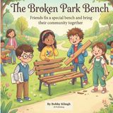 The Independently Published The Broken Park Bench Paperback