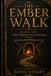 The Ember Walk The Forge That Holds Season One