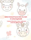 Cute Animal Faces Dot-to-Dot & Coloring Book
