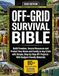 The Off-Grid Survival Bible