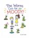 The Wormy Books The Worms Can be so Moody! Paperback