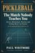 Pickleball: The Match Nobody Teaches You: Nerves, Momentum, Practice, and Getting Better on Purpose — for Recreational Players Stuck at 3.0