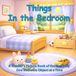 Things in the Bedroom: A Toddler's Picture Book