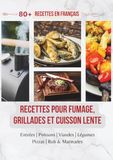 Barbecue à Pellets: 80+ Recettes Françaises pour Fumage, Grillades et Cuisson Lente