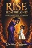 Rise From the Ashes: From Survival to Self-Worth