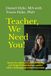 Teacher, We Need You!: Twenty-five, information-packed chapters, each designed to help teachers weather today's challenging classroom environment.