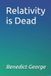 Relativity Independently Published Relativity is Dead Paperback