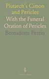 Plutarch's Plutarch Cimon and Pericles: With the Funeral Oration of Pericles