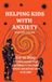 Helping Authors Crib Helping Kids With Anxiety: Stop the Spiral: 3 Science-Backed Shifts for Parents to Halt Panic Attacks and Restore Calm in Seconds