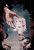 To Sarah A Parker To Flame a Wild Flower Hardcover