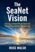 The SeaNet The SeaNet Vision: Turning a Global Flood Crisis into Humanity’s Golden Opportunity