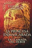 La princesa enmascarada: La llamada del deber: un romance de ficción histórica slow burn de amor prohibido entre identidades ocultas y deber