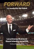Forward FIFA: Forward (Hacia Adelante) – La revolución del fútbol: Los primeros 10 años de Gianni Infantino en la FIFA