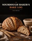 The Sourdough Baker’s Bake Log