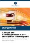 Analyse Verlag Unser Wissen Analyse der Fahrzeugmuster in der städtischen Frachtlogistik