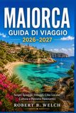 MAIORCA GUIDA DI VIAGGIO 2026-2027