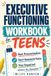 Executive Functioning Workbook for Teens: Action-First Tools to Beat Procrastination, Start Homework Faster, and Stay Organized Without Overwhelm