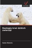 Reologia OmniScriptum SRL Reologia krwi dzikich zwierząt