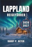 LAPPLAND REISEFÜHRER 2026-2027