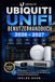 UBIQUITI UNIFI BENUTZERHANDBUCH 2026 – 2027: Ein Illustrierte Schritt für Schritt Handbuch zur Einrichtung, Verwaltung, WLAN Optimierung, Sicherheit und Fehlerbehebung