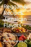 Reggae & Recipes: Jamaican Flavors