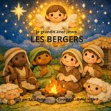LES Je Grandis Avec Jésus - Les Bergers