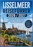 IJsselmeer Reiseführer 2026/2027