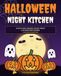 Halloween Night Kitchen : 60 dîners familiaux faciles, friandises effrayantes et plateaux de fête sans cuisson, plus des pages de planification à l'avance