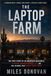 The Laptop Farm / The True Story of an American Housewife, a Secret Chinese Border City, and the Scheme That Armed North Korea / 9781982167497