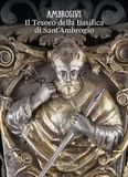 Ambrosius. Il Tesoro della Basilica di Sant'Ambrogio. Ediz. a colori
