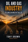 Oil and Gas Fundementals- Oil and Gas Industry Fundamentals