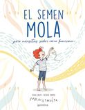 El Agapea El semen mola: Pero necesitas saber cómo funciona