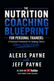 The Nutrition Coaching Blueprint for Personal Trainers