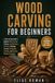 Wood Libri GmbH Wood Carving for Beginners
