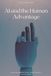 AI and the Human Advantage: How to Stay Relevant, Secure, and in Control in a Machine World