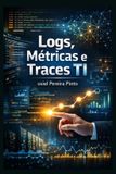 Logs, Independently Published Logs, Métricas e Traces TI Paperback