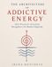 The Independently Published The Architecture of Addictive Energy: How Persistent Activation Reorganizes the Human Organism Paperback