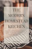 The Modern Homestead Kitchen